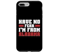 Have no Fear im from Alabama Case for iPhone 7 Plus/8 Plus