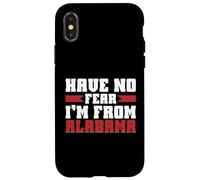 Have no Fear im from Alabama Case for iPhone X/XS