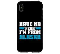 Have no Fear im from Alaska Case for iPhone XS Max