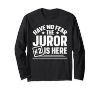 Have No Fear Juror #2 is Here Long Sleeve T-Shirt