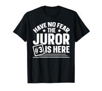 Have No Fear Juror #3 is Here T-Shirt