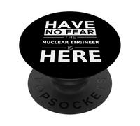 Have No Fear Nuclear Engineer Is Here Funny Gift Work Job PopSockets Adhesive PopGrip
