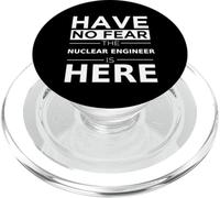 Have No Fear Nuclear Engineer Is Here Funny Gift Work Job PopSockets PopGrip for MagSafe
