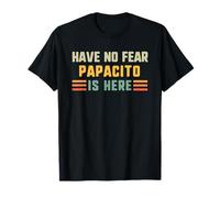 Have No Fear Papacito Is Here Funny Vintage Grandpa T-Shirt