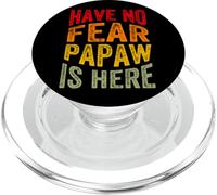 Have No Fear Papaw is Here Fathers Day Grandfather Grandpa PopSockets PopGrip for MagSafe