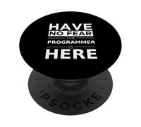Have No Fear Programmer Is Here Funny Gift Work Humor Job PopSockets Adhesive PopGrip