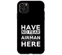 Have No Fear The Airman Is Here Funny Gift Air Force Veteran Case for iPhone 11 Pro Max