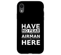 Have No Fear The Airman Is Here Funny Gift Air Force Veteran Case for iPhone XR