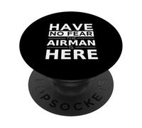 Have No Fear The Airman Is Here Funny Gift Air Force Veteran PopSockets Adhesive PopGrip