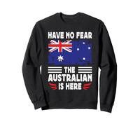 Have No Fear The Australian is Here Australia Flag Sweatshirt