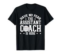 Have No Fear The Baseball Assistant Coach is Here T-Shirt