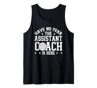 Have No Fear The Baseball Assistant Coach is Here Tank Top