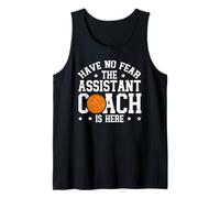 Have No Fear The Basketball Assistant Coach is Here Tank Top