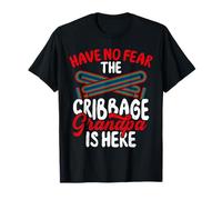 Have No Fear The Cribbage Grandpa is Here Cribbage Grandpa T-Shirt