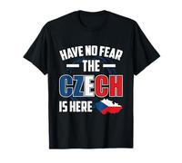 Have No Fear The Czech is Here - Czechia Ceska Republika T-Shirt