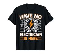 Have No Fear The Electrician Is Here T-Shirt