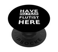 Have No Fear The Flutist Is Here Musician Flute Player Gift PopSockets Adhesive PopGrip