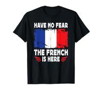 Have No Fear The French is Here France Flag T-Shirt