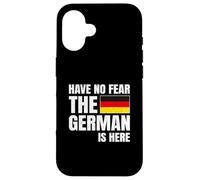 Have No Fear The German Is Here Case for iPhone 16