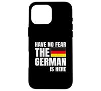 Have No Fear The German Is Here Case for iPhone 16 Pro Max