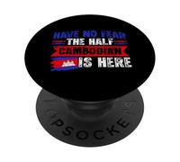 Have No Fear The Half Cambodian is Here PopSockets Adhesive PopGrip
