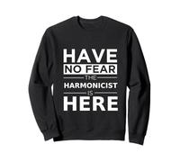 Have No Fear The Harmonicist Is Here Harmonica Player Gift Sweatshirt