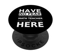 Have No Fear The Math Teacher Is Here Back To School Career PopSockets Adhesive PopGrip