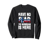 HAVE NO FEAR THE Norwegian IS HERE Norwegian Pride Sweatshirt