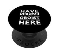 Have No Fear The Oboist Is Here Musician Oboe Player Gift PopSockets Adhesive PopGrip