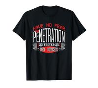 Have No Fear The Penetration Tester Cyber Security is Here T-Shirt