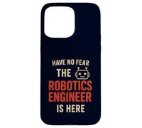 Have No Fear The Robotics Engineer Is Here Funny Robot Humor Case for iPhone 15 Pro Max