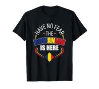 Have No Fear The Romanian Is Here For Romania T-Shirt