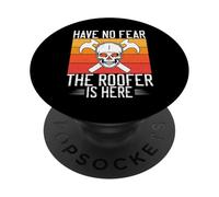 Have no Fear the Roofer is here Roofing PopSockets Adhesive PopGrip