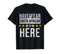 Have No Fear The South African Is Here T-Shirt