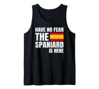 Have No Fear The Spaniard is Here Funny Saying Spanish Roots Tank Top