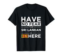 Have No Fear The Sri Lankan is here Pride Sri Lanka Proud T-Shirt