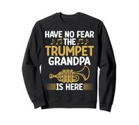 Have no Fear the Trumpet Grandpa is here Trumpet Sweatshirt