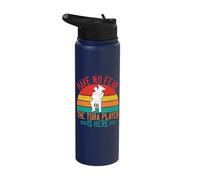 Have no Fear the Tuba Player is here Tuba Stainless Steel Insulated Water Bottle