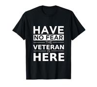 Have No Fear The Veteran is Here Funny Veteran's Day Proud T-Shirt