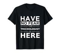 Have No Fear Trichologist is Here Funny Gift Work Job Pride T-Shirt