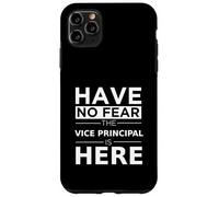 Have No Fear Vice Principal Is Here Funny Gift Work Humor Case for iPhone 11 Pro Max