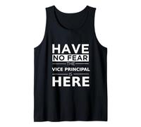 Have No Fear Vice Principal is Here Funny Gift Work Humor Tank Top