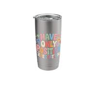 Have Only Positive Expectations Manifestation - Stainless Steel Insulated Tumbler