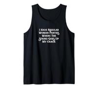 Have Regular Woman Panties Where The String Goes Up My Crack Tank Top
