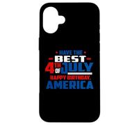 Have The Best 4th of July Happy Birthday America Patriotic Case for iPhone 16 Plus
