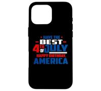 Have The Best 4th of July Happy Birthday America Patriotic Case for iPhone 16 Pro Max