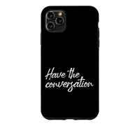 Have The Conversation Motivational Mental Health Quote Case for iPhone 11 Pro Max