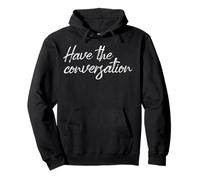 Have The Conversation Motivational Mental Health Quote Pullover Hoodie