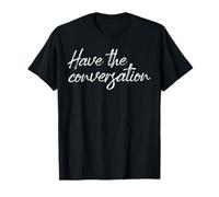 Have The Conversation Motivational Mental Health Quote T-Shirt