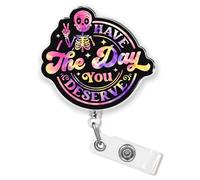 Have The Day You Deserve Badge Reel Retractable Inspirational Motivation Positive Funny Nurse CNA Cute Nursing Id Badge Holder 1.6 Inches Acrylic Accessories for Office Medical Worker Teacher Student
